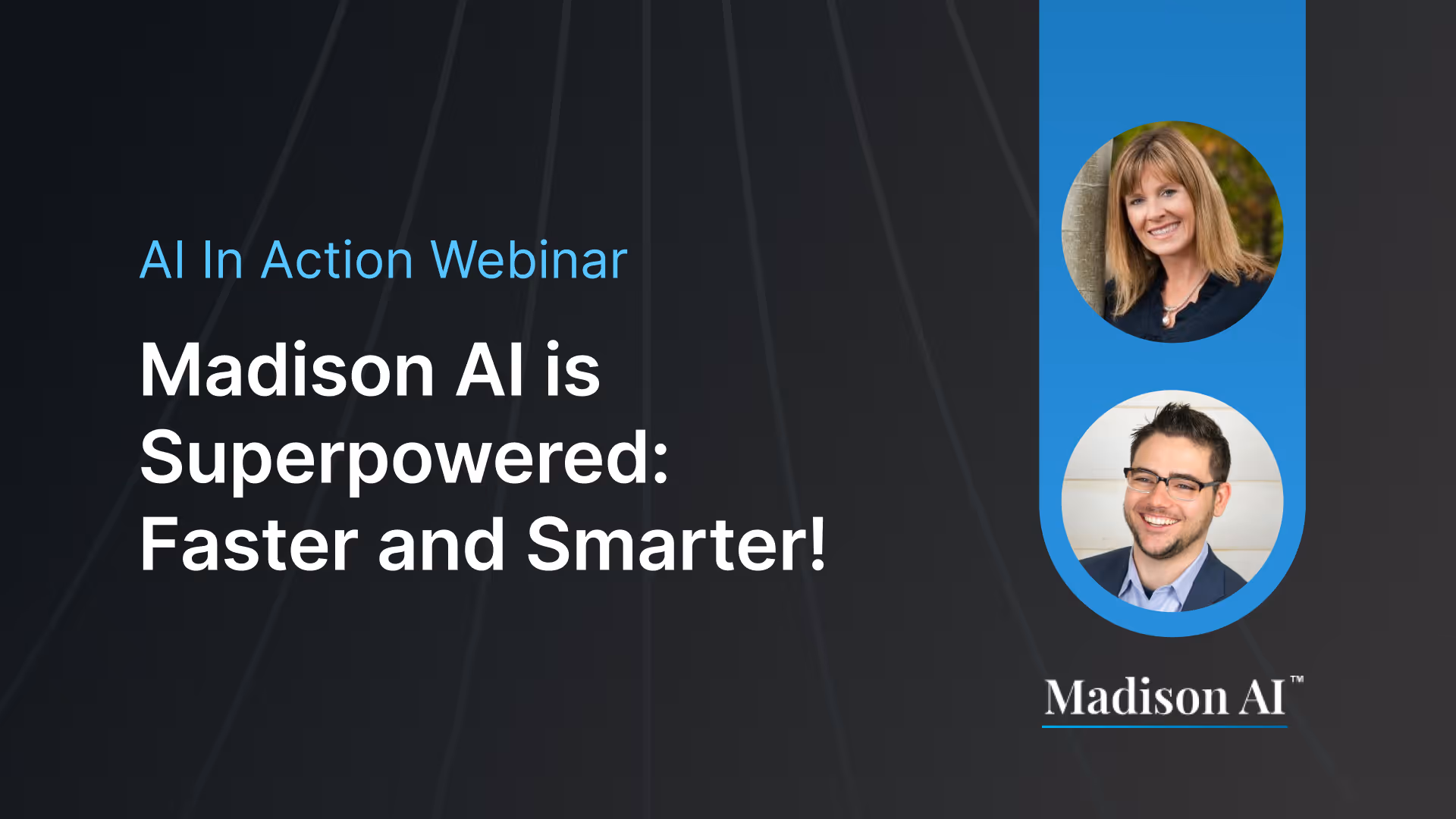 Madison AI is Superpowered. Faster and Smarter!