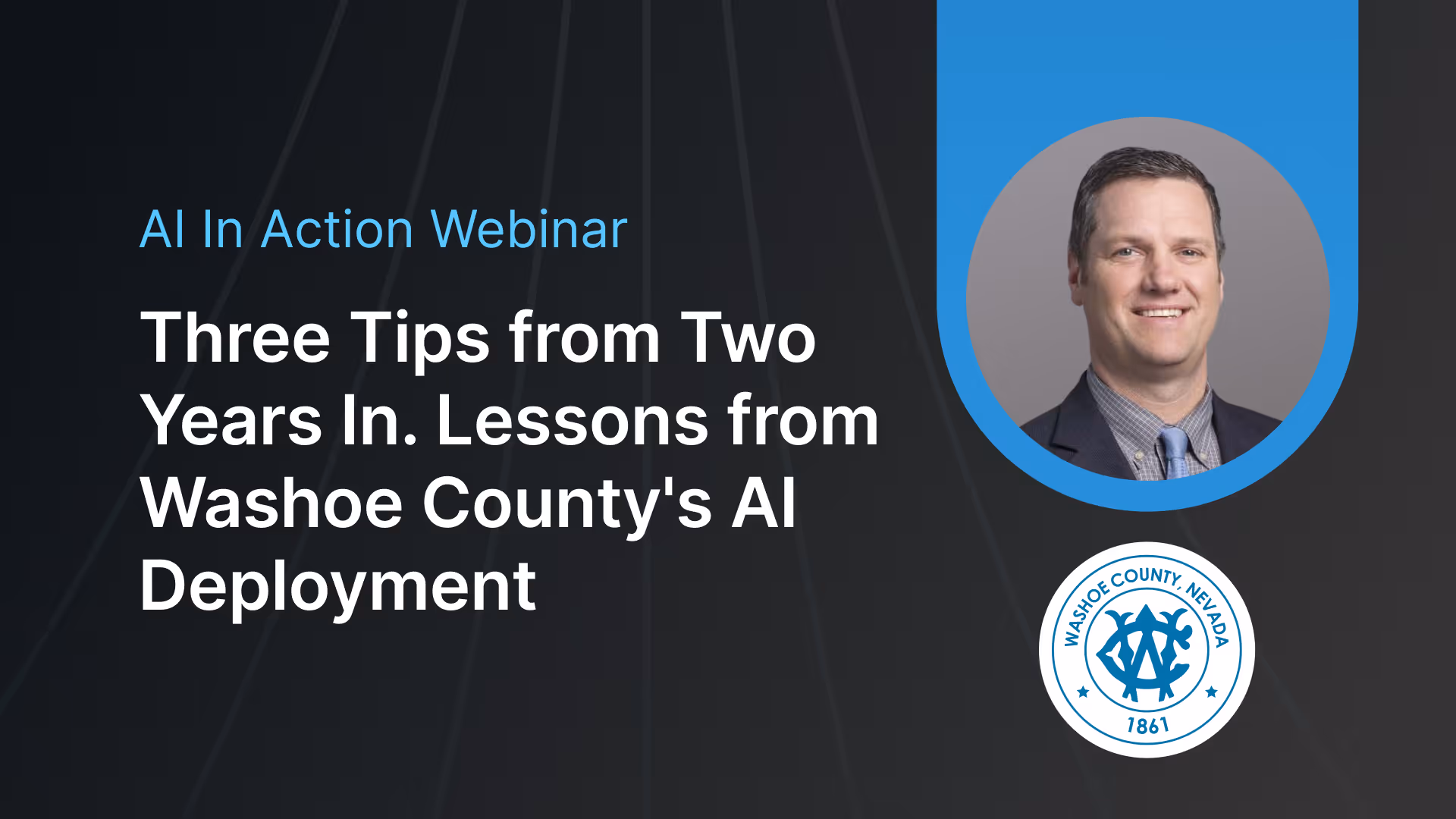 Three Tips from Two Years In. Lessons from Washoe County's AI Deployment
